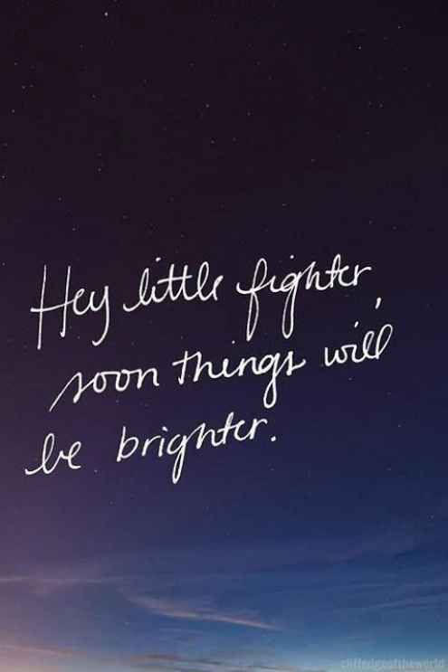 Hey-little-fighter-soon-things-will-be-brighter.