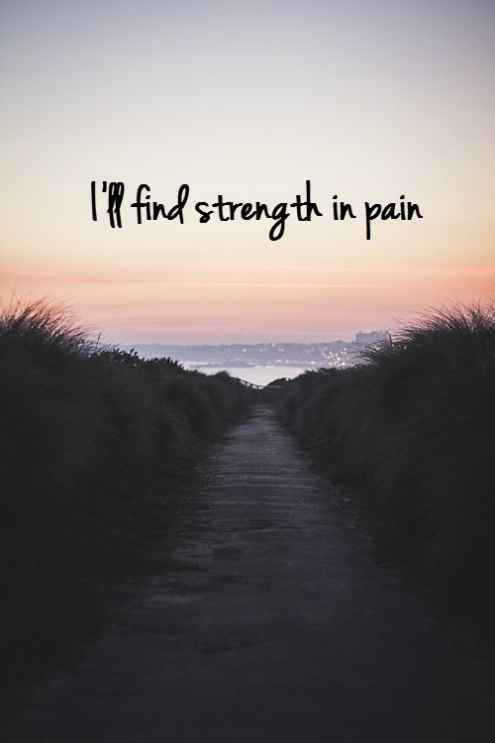 I’ll-Find-Strength-in-Pain.