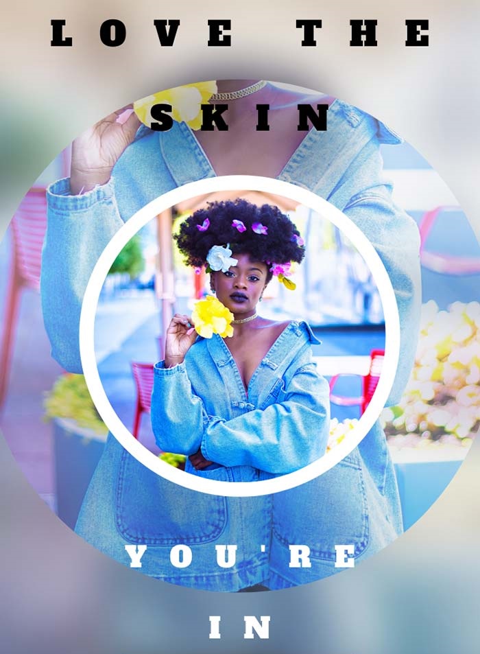 Love the skin you’re in.