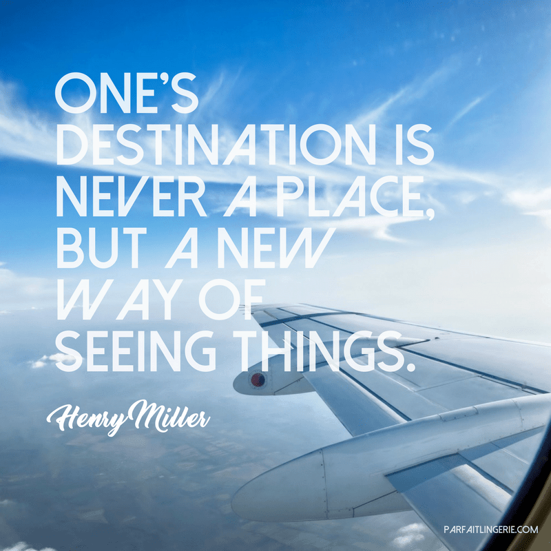 ones destination is never a place but a new way of seeing things. henry miller 