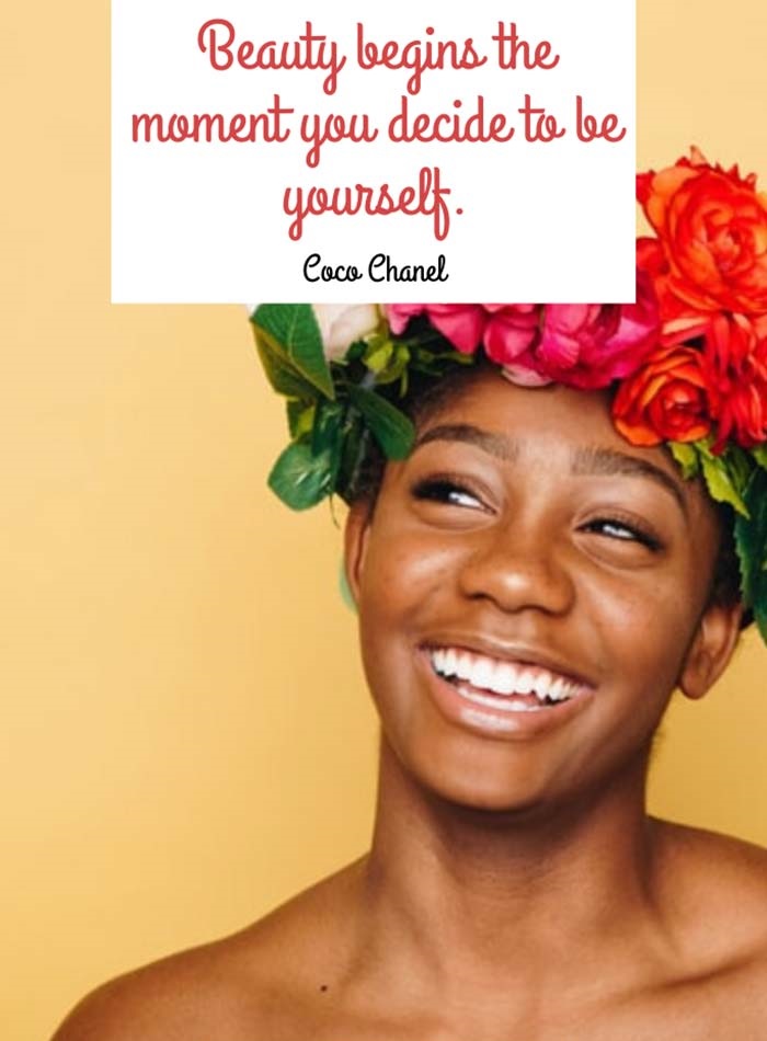 Beauty begins the moment you decide to be yourself.” – Coco Chanel