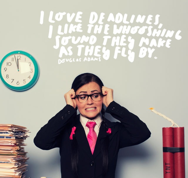 I love deadlines I like the whooshing sound they make as they fly by.” – Douglas Adams