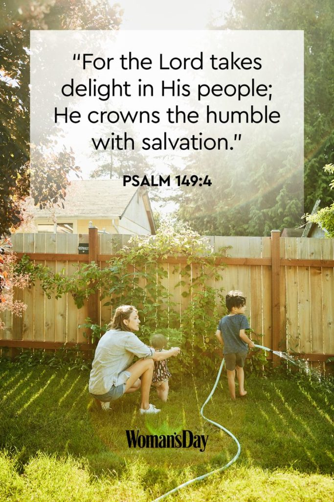 For the Lord takes delight in His people He crowns the humble with salvation
