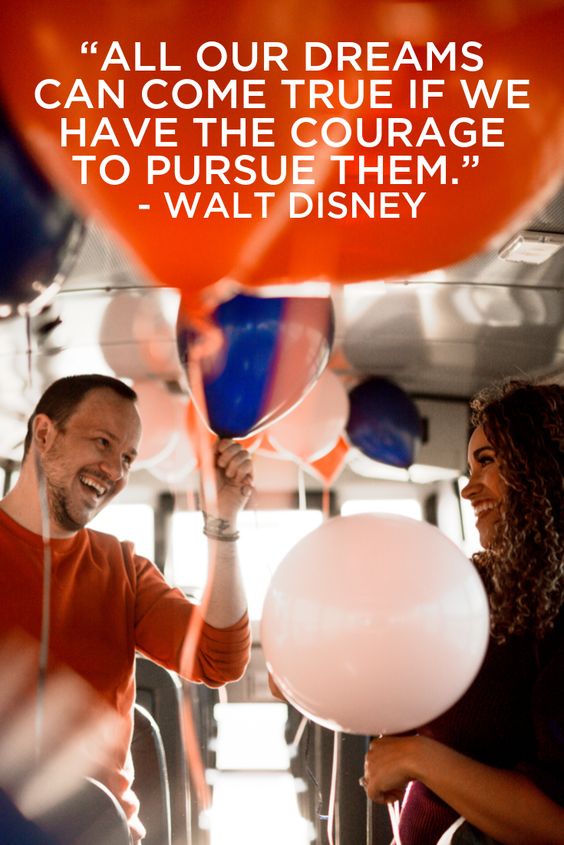 all our dreams can come true if we have the courage to pursue them. wakt disney 