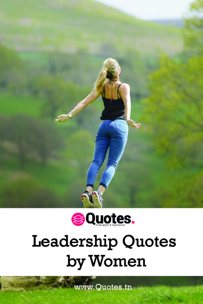 Leadership Quotes by WomenLeadership Quotes by Women pinterest