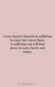 Grace doesn't depend on suffering to exist