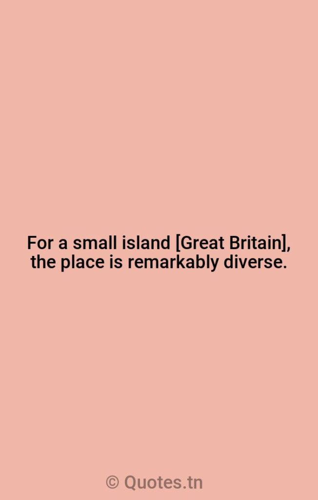 For a small island [Great Britain]