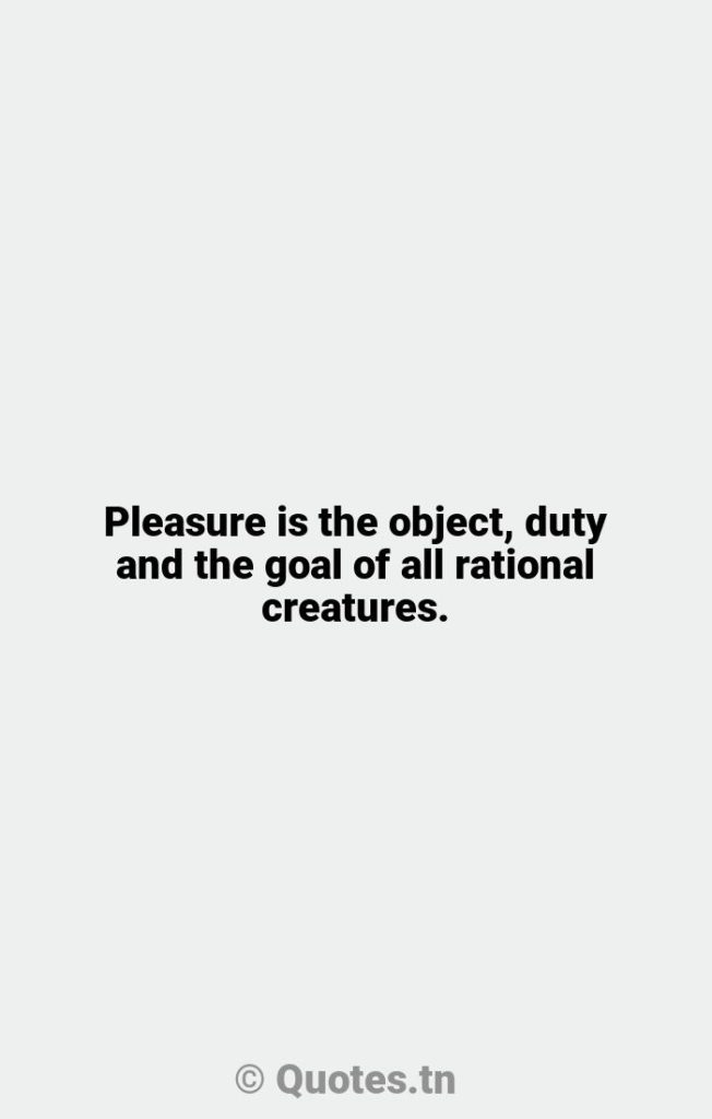 Pleasure is the object