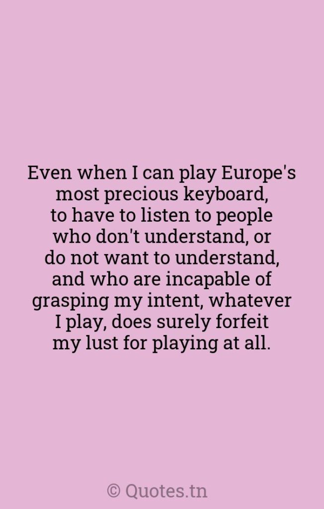 Even when I can play Europe's most precious keyboard