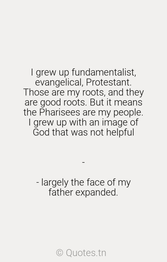 I grew up fundamentalist