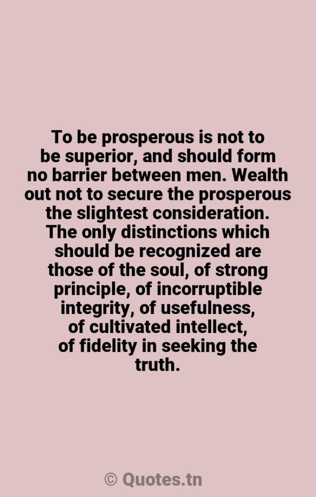 To be prosperous is not to be superior