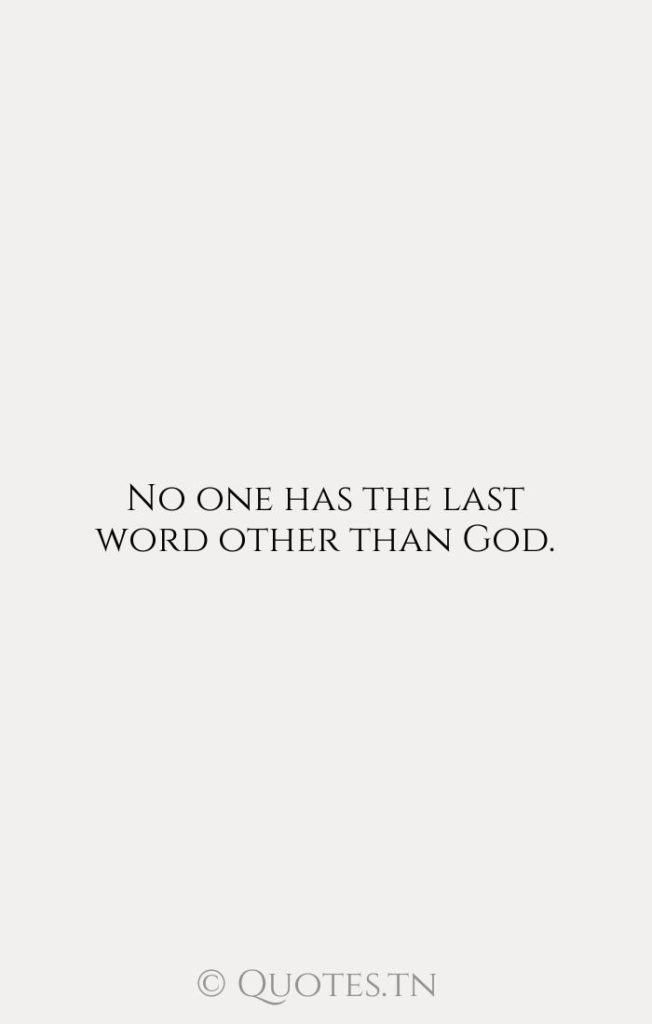 No one has the last word other than God. - Lasts Quotes by Rob Bell
