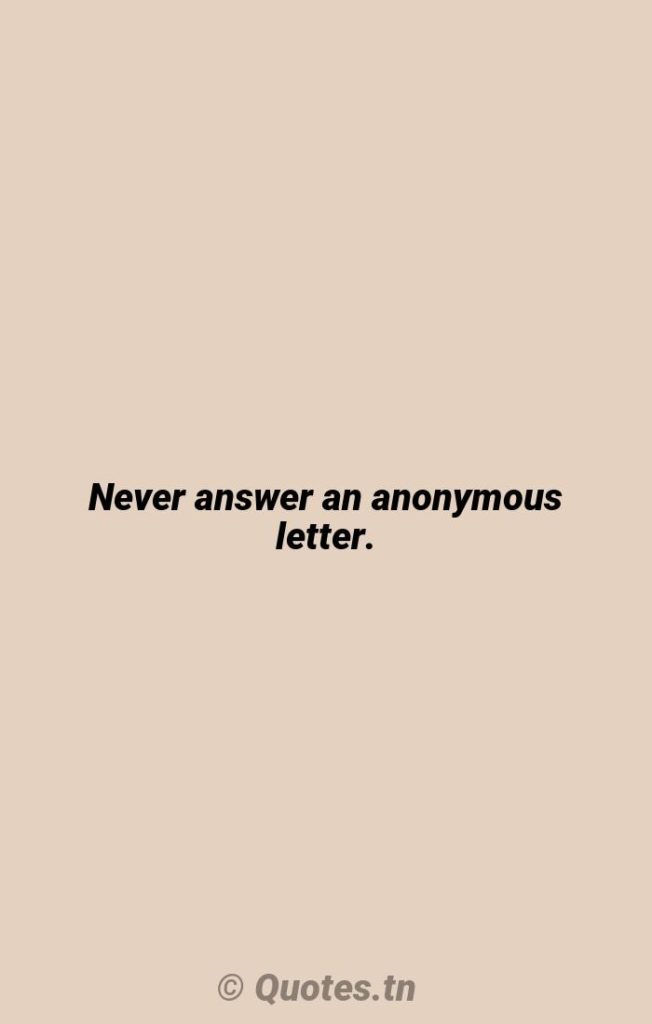 Never answer an anonymous letter. - Letters Quotes by Yogi Berra