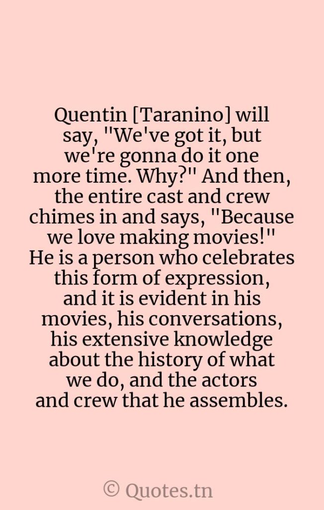 Quentin [Taranino] will say
