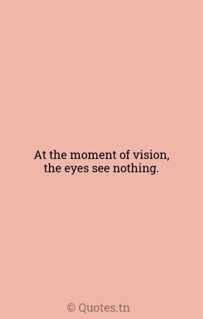 At the moment of vision