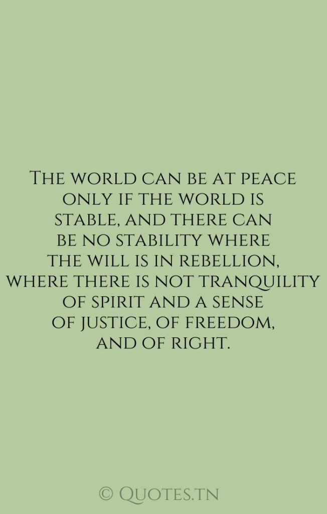 The world can be at peace only if the world is stable