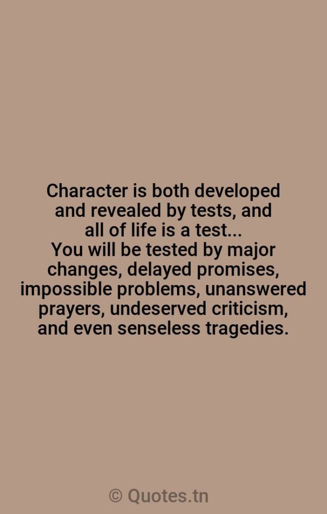 Character is both developed and revealed by tests