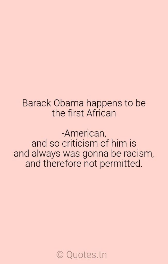 Barack Obama happens to be the first African-American