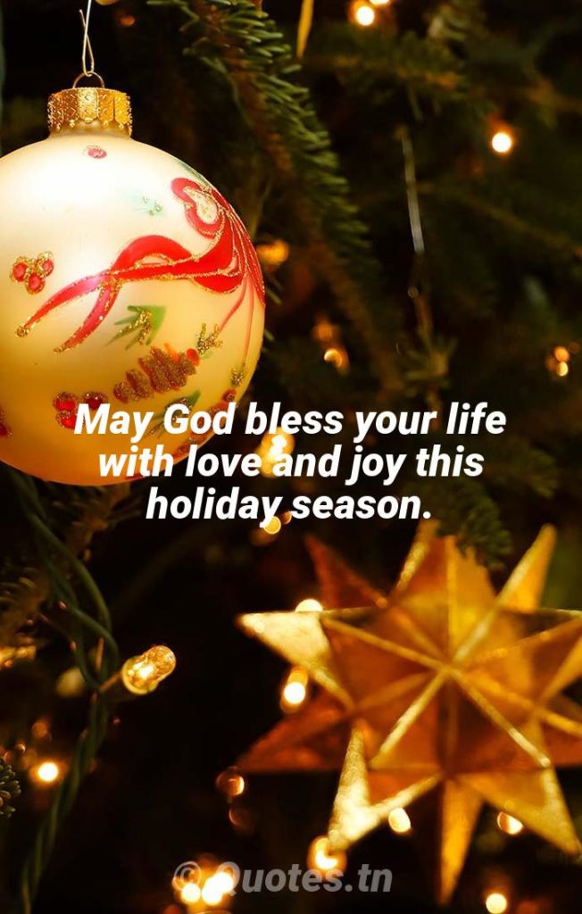 May God bless your life with love and joy this holiday season. - Religious Christmas by
