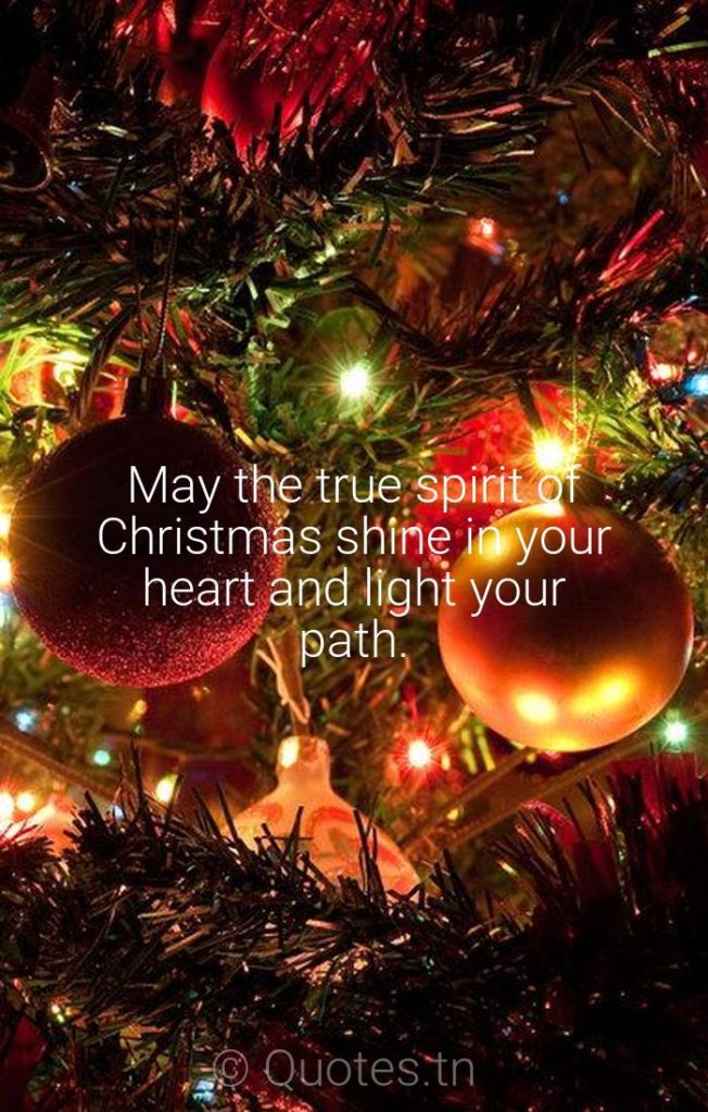 May the true spirit of Christmas shine in your heart and light your path. - Religious Christmas by