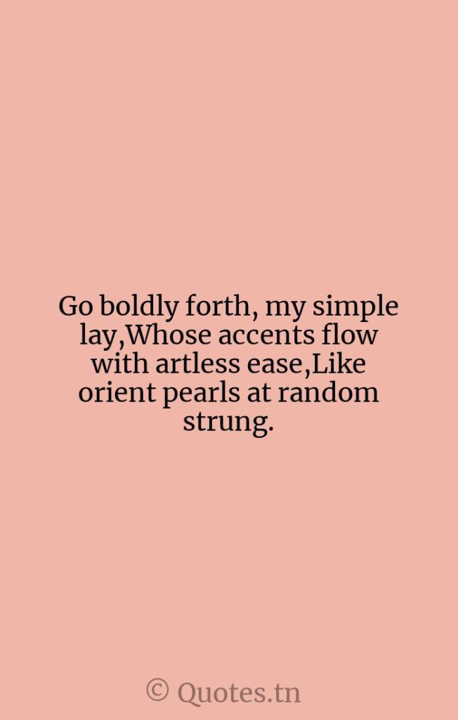 Go boldly forth