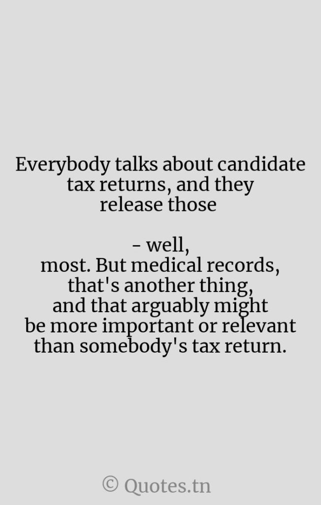 Everybody talks about candidate tax returns